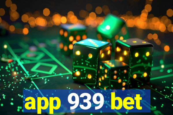 app 939 bet